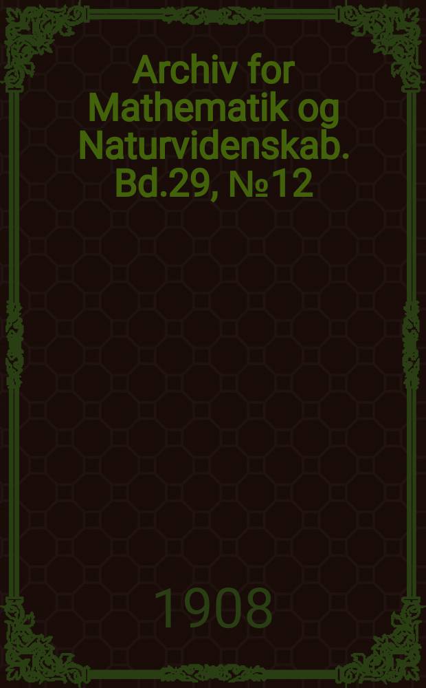 Archiv for Mathematik og Naturvidenskab. Bd.29, №12 : Havoverflatens temperatur ved Norges Kust
