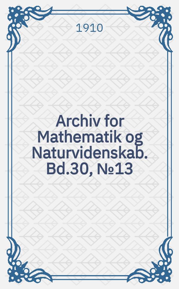 Archiv for Mathematik og Naturvidenskab. Bd.30, №13 : Oscillation of glaciers in Jotunheim 1901-9