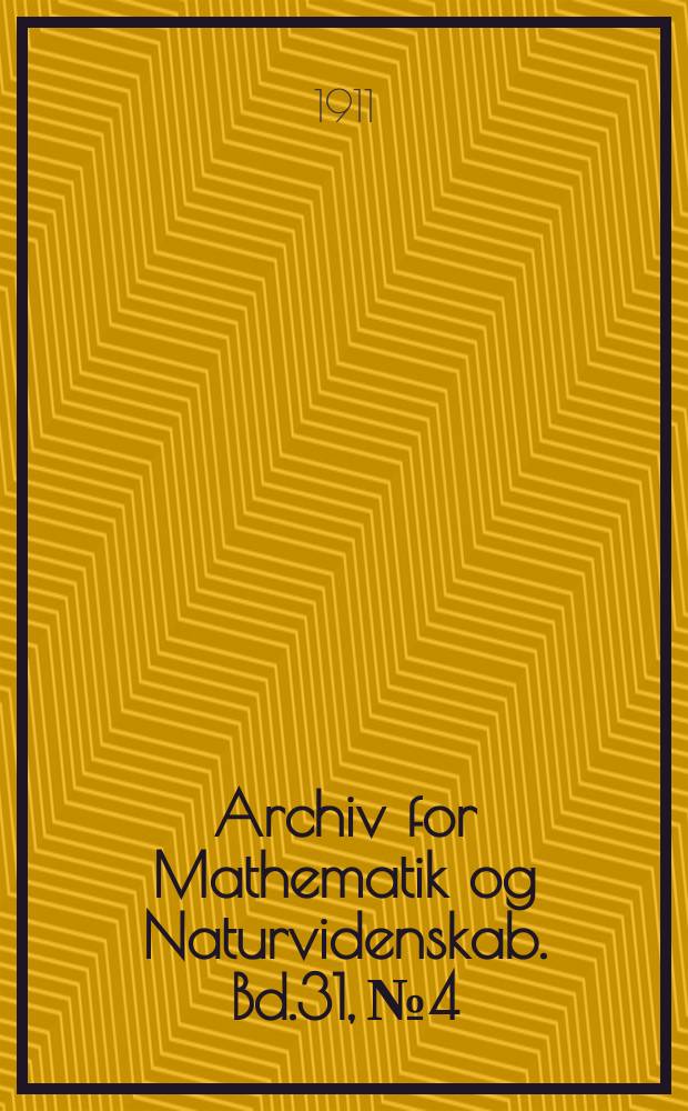 Archiv for Mathematik og Naturvidenskab. Bd.31, №4 : Eine Methode zur Lösung von Sleichungen ersten Grades