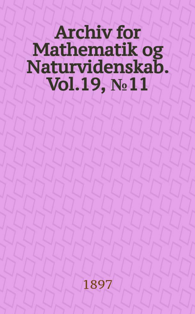 Archiv for Mathematik og Naturvidenskab. Vol.19, №11 : Bidrag til kundskaben om Norges Hydrachnider