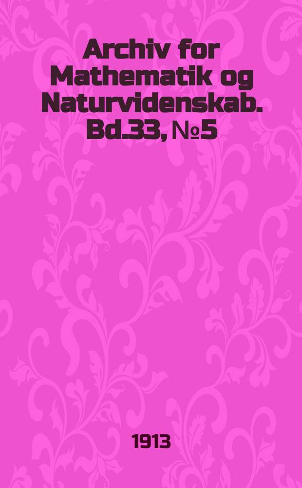Archiv for Mathematik og Naturvidenskab. Bd.33, №5 : Der Gletscher als eine plastische Masse