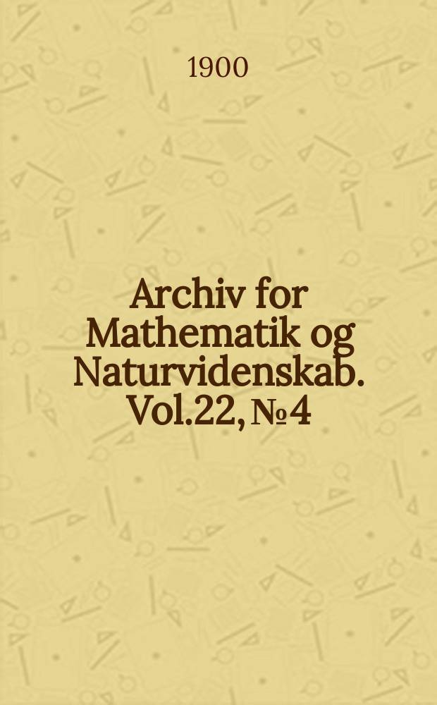 Archiv for Mathematik og Naturvidenskab. Vol.22, №4 : Zur Biogenese der spontan erregten Empfindungen