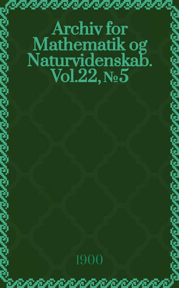Archiv for Mathematik og Naturvidenskab. Vol.22, №5 : Lepidopterologiske undersøgelser særligt i Nordlands amt.