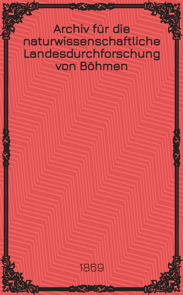 Archiv für die naturwissenschaftliche Landesdurchforschung von Böhmen : Hrsg. von den beiden comités für die Landesdurchforschung