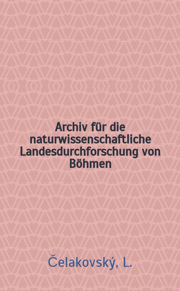 Archiv f&uuml;r die naturwissenschaftliche Landesdurchforschung von B&ouml;hmen : Hrsg. von den beiden comit&eacute;s f&uuml;r die Landesdurchforschung. Bd.4, №3 : Prodromus der Flora von B&ouml;hmen