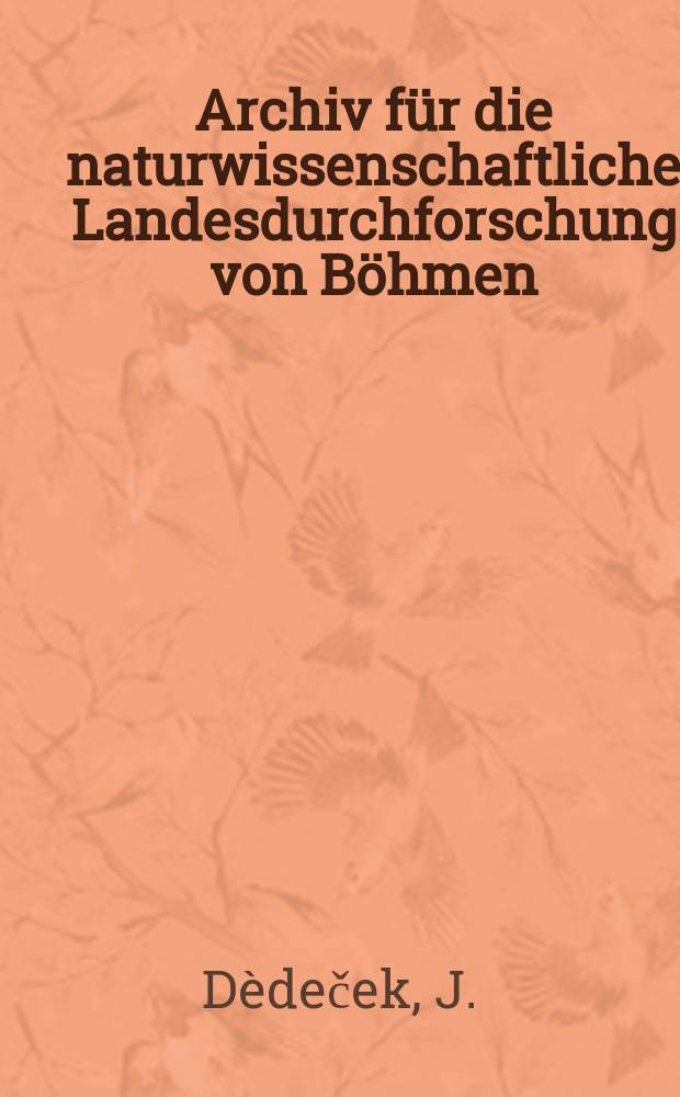 Archiv für die naturwissenschaftliche Landesdurchforschung von Böhmen : Hrsg. von den beiden comités für die Landesdurchforschung. Bd.5, №4 : Die Lebermoose (Musci Hepatici) Böhmens