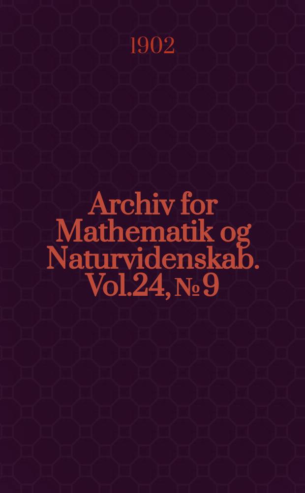 Archiv for Mathematik og Naturvidenskab. Vol.24, №9 : Om kulhydrater i urinen ved sukkersyge hos børn