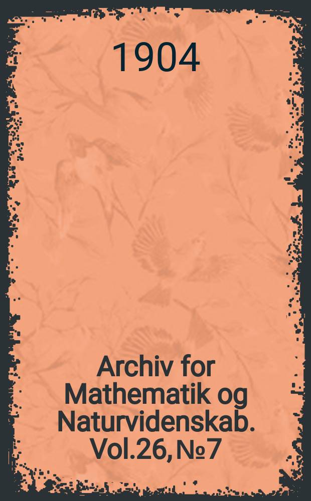 Archiv for Mathematik og Naturvidenskab. Vol.26, №7 : Jordmagnetiske maalinger i Norge sommeren 1902