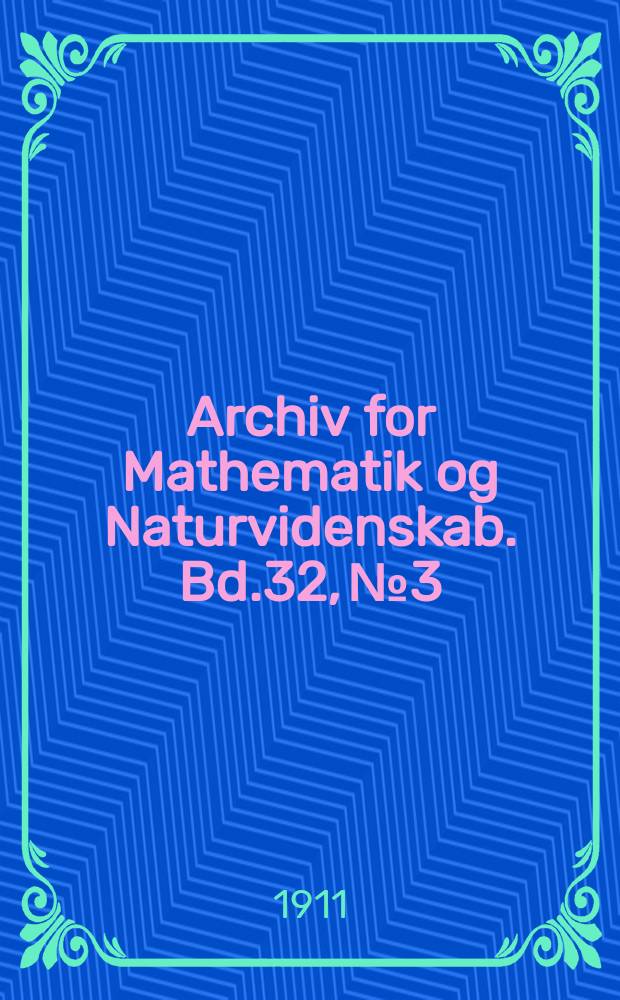 Archiv for Mathematik og Naturvidenskab. Bd.32, №3 : Arithmetic with fractions in old China