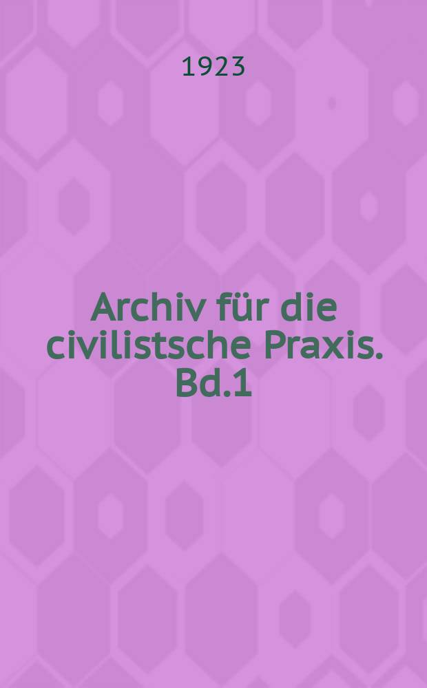 Archiv für die civilistsche Praxis. Bd.1 (121), H.2