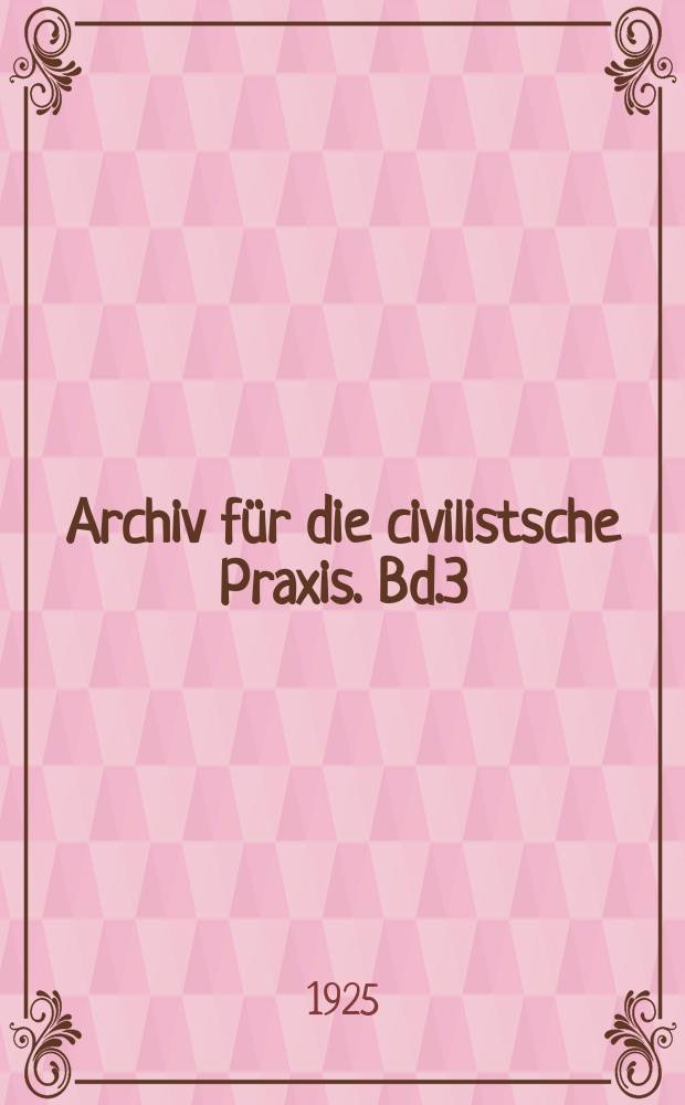 Archiv f&uuml;r die civilistsche Praxis. Bd.3 (123), H.3