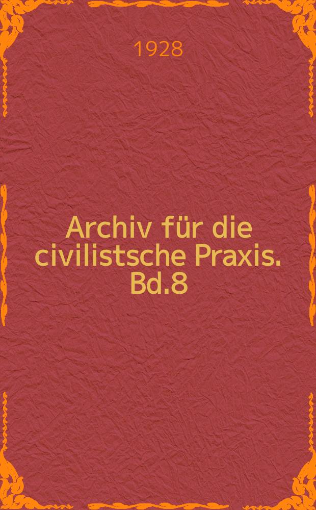 Archiv für die civilistsche Praxis. Bd.8 (128), H.3