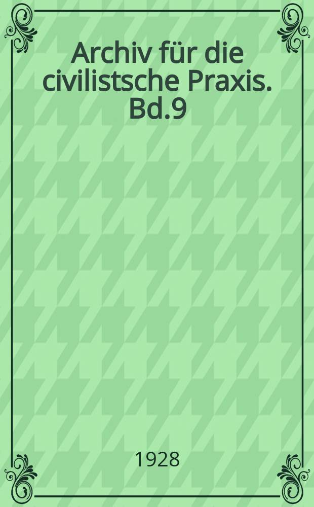 Archiv für die civilistsche Praxis. Bd.9 (129), H.2