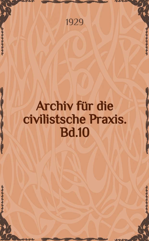 Archiv für die civilistsche Praxis. Bd.10 (130), H.3