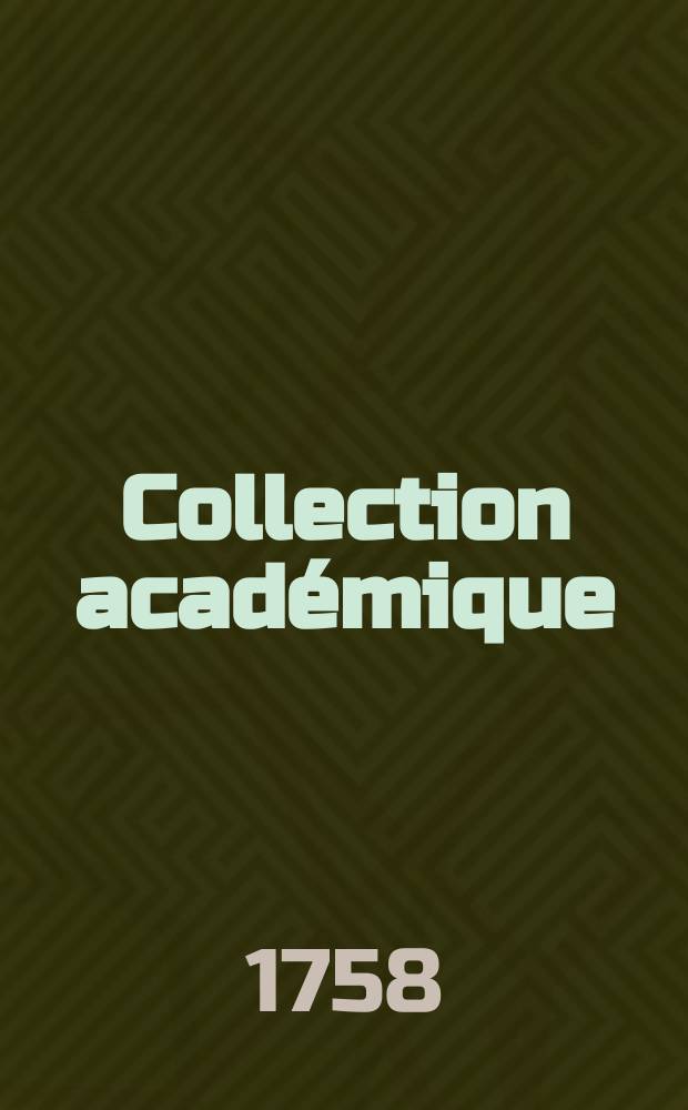 Collection académique : composée des mémoires, actes ou journaux des plus célèbres académies et sociétés littéraires de l'Europe, concernant l'histoire naturelle, la physique expérimentale, la chimie, la botanique, l'anatomie, et la médecine. T.5 : L'histoire naturelle séparée