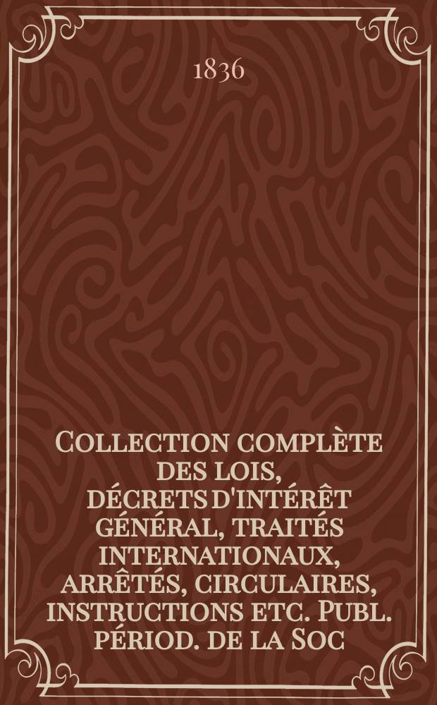 Collection complète des lois, décrets d'intérêt général, traités internationaux, arrêtés, circulaires, instructions etc. Publ. périod. de la Soc. du Rec. Sirey. Suite à la Législation de la guerre 1914-1918. T.15 : 1804/1806