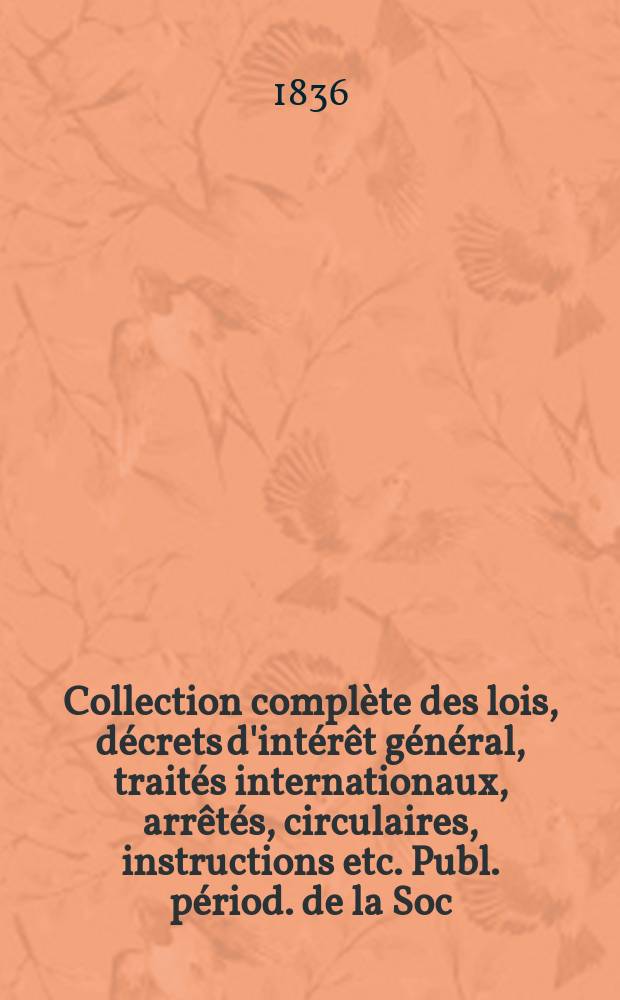 Collection complète des lois, décrets d'intérêt général, traités internationaux, arrêtés, circulaires, instructions etc. Publ. périod. de la Soc. du Rec. Sirey. Suite à la Législation de la guerre 1914-1918. T.16 : 1806/1809