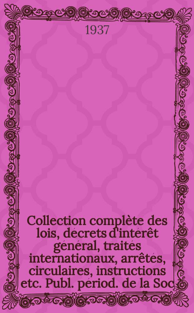 Collection complète des lois, décrets d'intérêt général, traités internationaux, arrêtés, circulaires, instructions etc. Publ. périod. de la Soc. du Rec. Sirey. Suite à la Législation de la guerre 1914-1918. T.37, №22