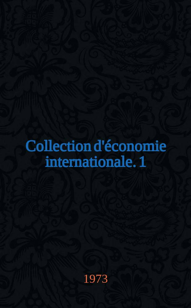 Collection d'économie internationale. 1 : Europe and the evolution of the international monetary system