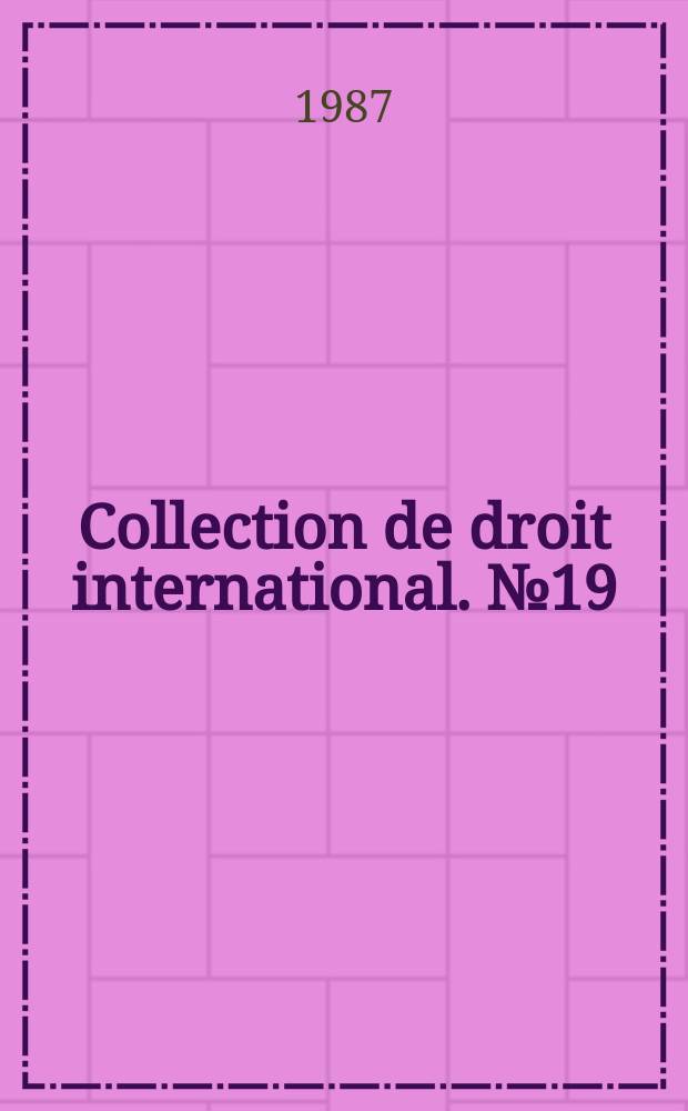 Collection de droit international. №19 : Les droites de l'homme à l'épreuve ...