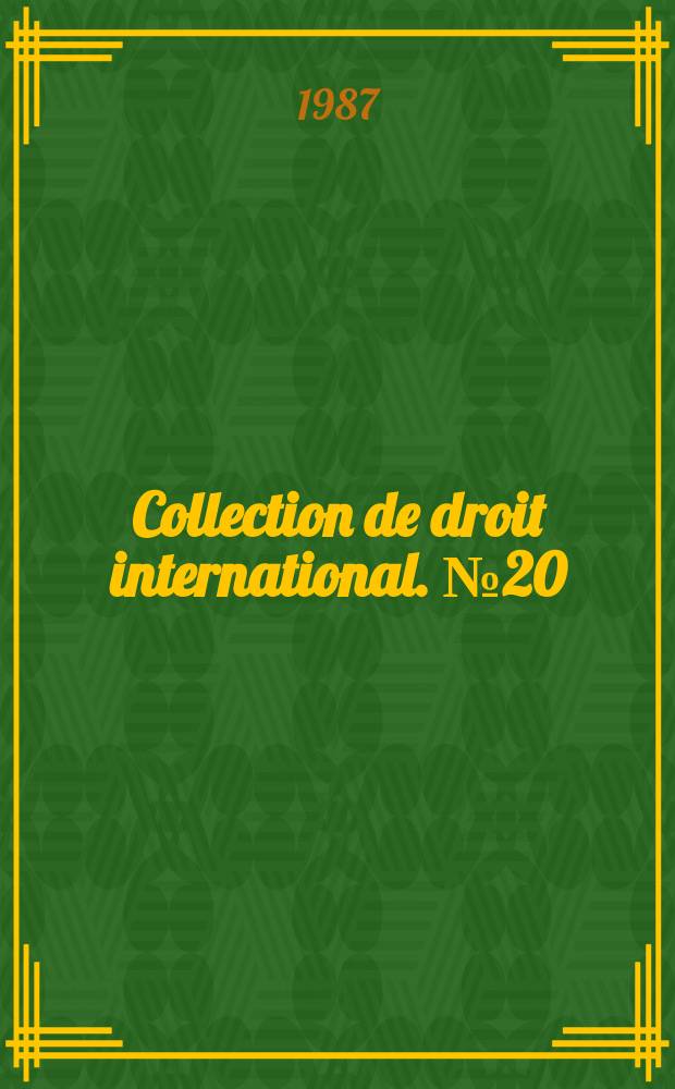 Collection de droit international. №20 : Colloque international sur la militarisation de l'espace extra- atmosphérique (1986; Bruxelles)
