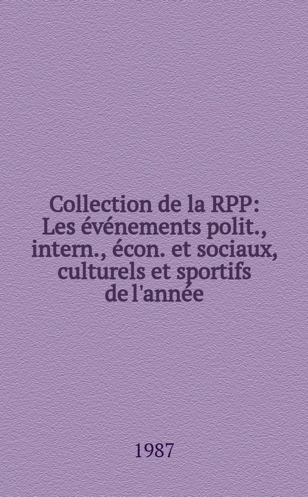 Collection de la RPP : Les événements polit., intern., écon. et sociaux, culturels et sportifs de l'année