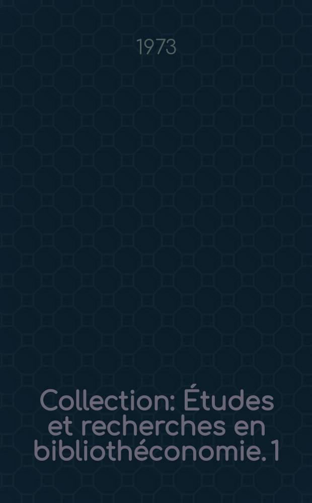 Collection : Études et recherches en bibliothéconomie. 1 : Guide des bibliothèques et centres ...