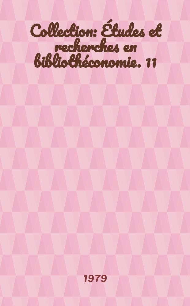 Collection : Études et recherches en bibliothéconomie. 11 : Rapport sur le Séminaire international de formation ...