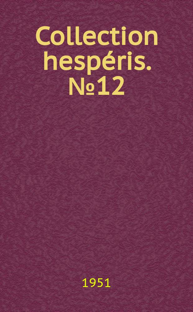 Collection hespéris. №12 : Un recueil de textes historiques judéo- marocains