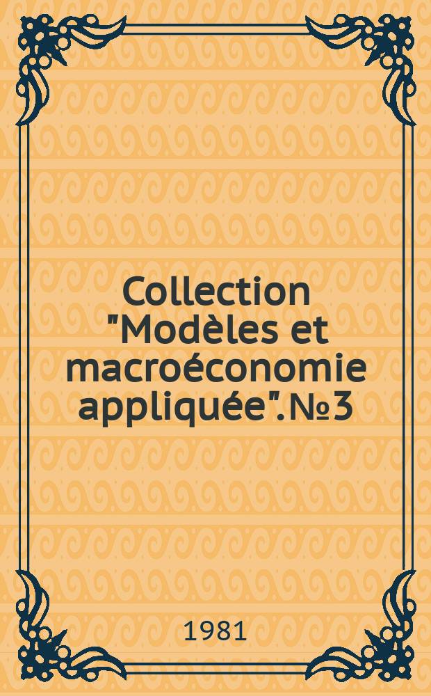 Collection "Modèles et macroéconomie appliquée". №3 : Commerce international et modèles multinationaux