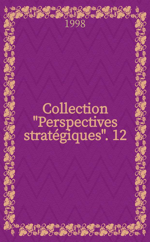 Collection "Perspectives stratégiques". 12 : La gestion des sorties de crise