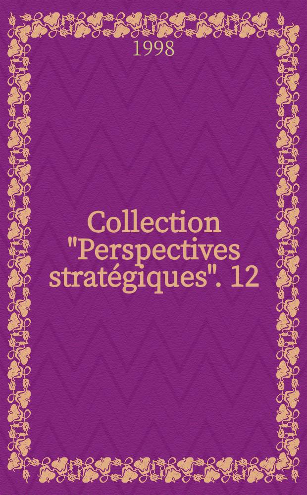 Collection "Perspectives stratégiques". 12 : La gestion des sorties de crise
