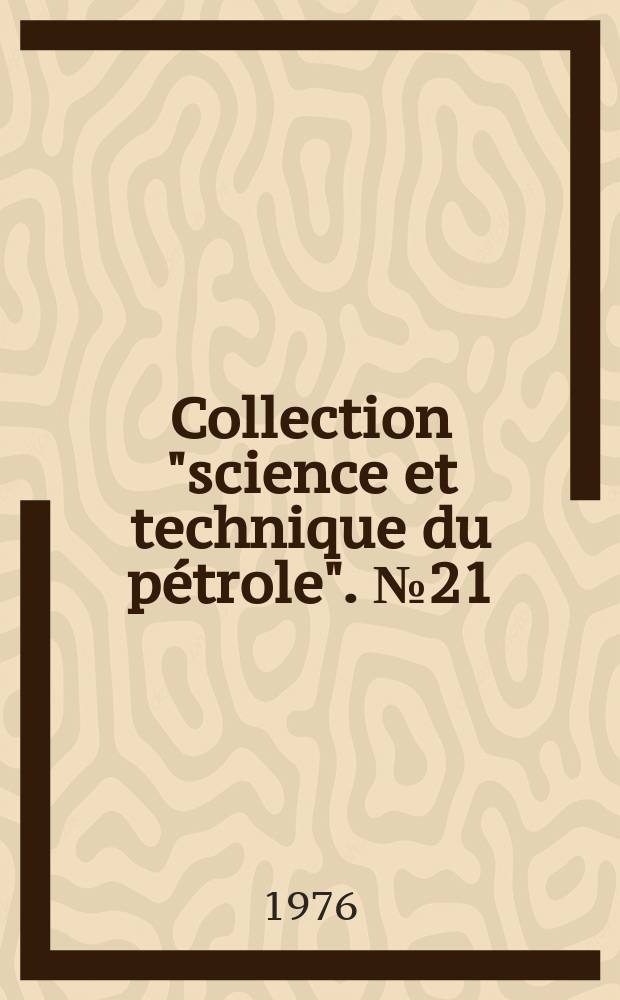Collection "science et technique du pétrole". №21 : Reconnaissance des sols ...