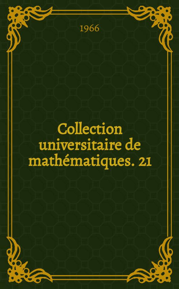 Collection universitaire de mathématiques. 21 : Calcul des probabilités