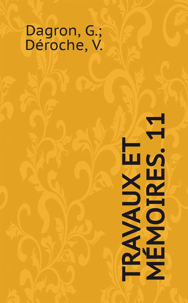 Travaux et mémoires. 11 : Juifs et chrétiens dans l'Orient ...
