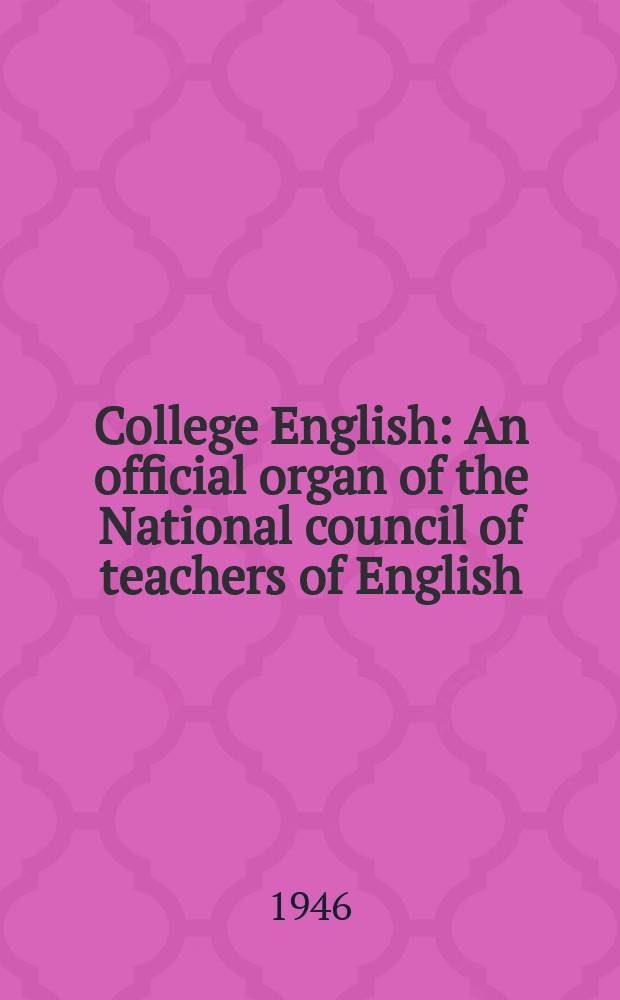 College English : An official organ of the National council of teachers of English