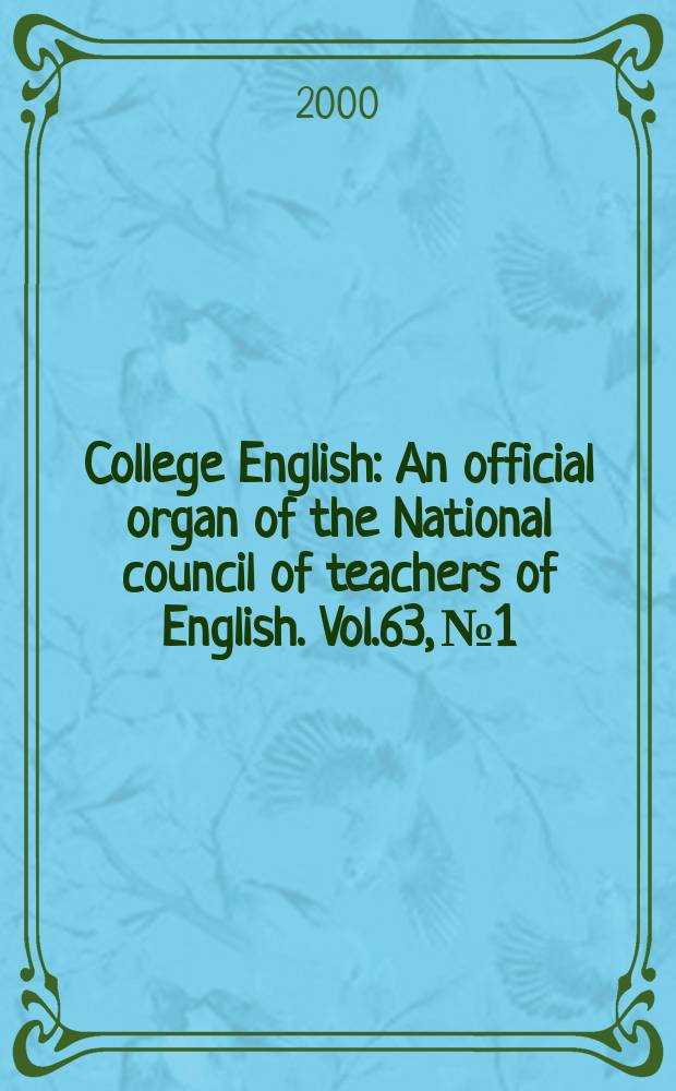 College English : An official organ of the National council of teachers of English. Vol.63, №1