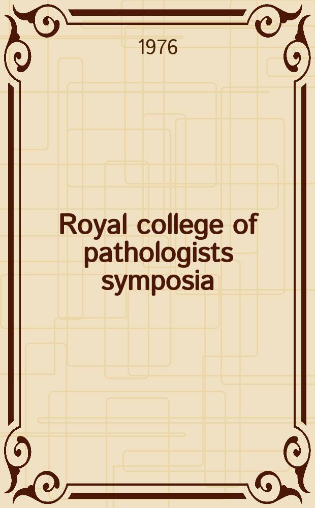 Royal college of pathologists symposia : Suppl. to "J. of clinical pathology". №10 : The pathology of pregnancy