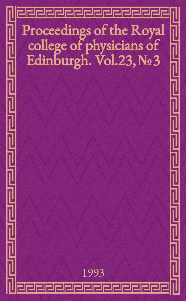 Proceedings of the Royal college of physicians of Edinburgh. Vol.23, №3