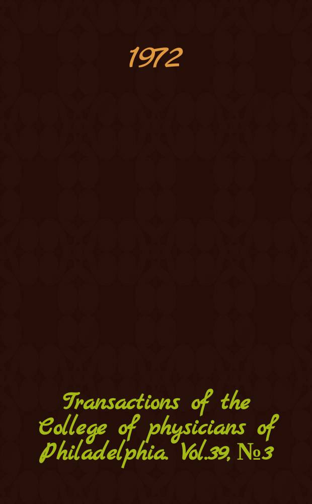 Transactions of the College of physicians of Philadelphia. Vol.39, №3