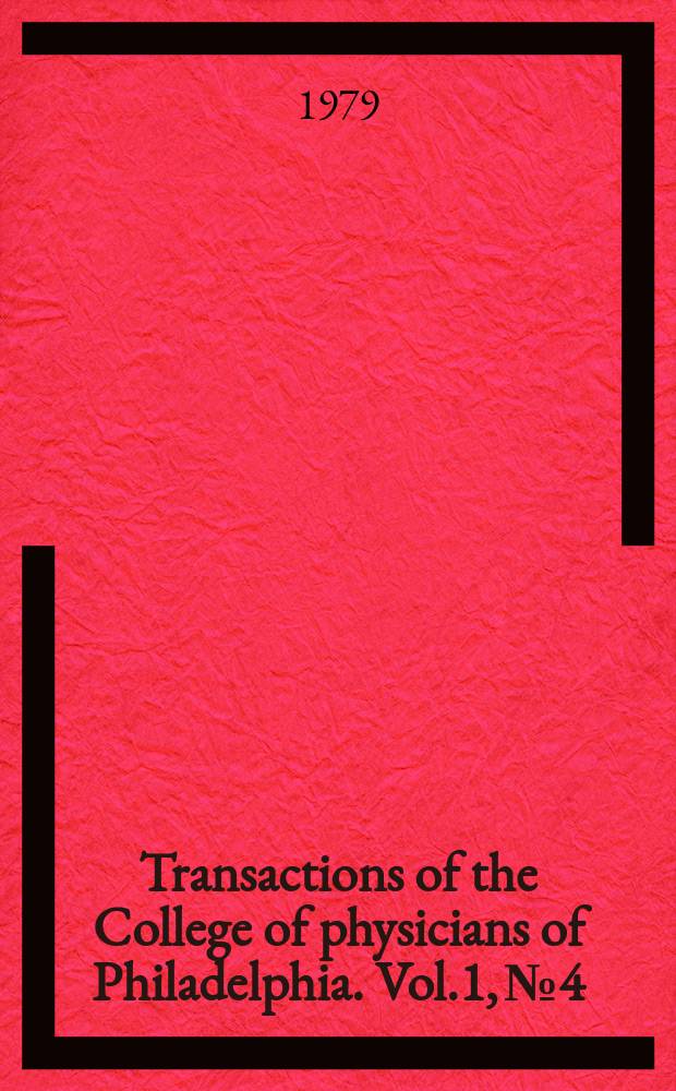 Transactions of the College of physicians of Philadelphia. Vol.1, №4