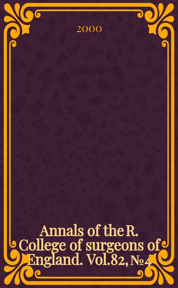 Annals of the R. College of surgeons of England. Vol.82, №4