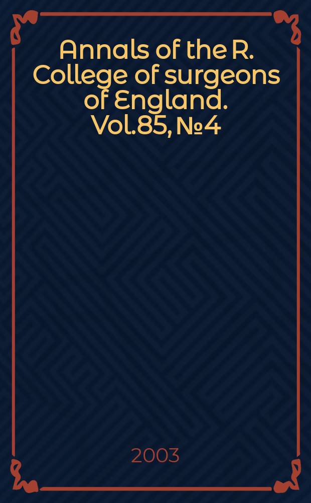 Annals of the R. College of surgeons of England. Vol.85, №4