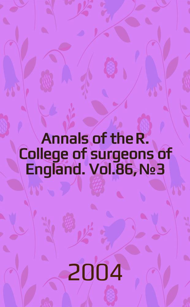 Annals of the R. College of surgeons of England. Vol.86, №3