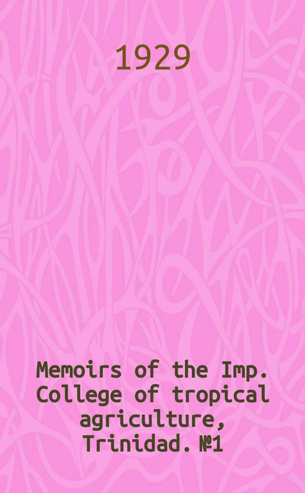 Memoirs of the Imp. College of tropical agriculture, Trinidad. №1 : Cane syrup