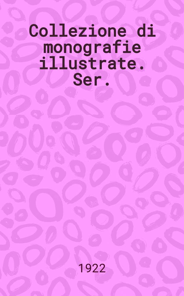 Collezione di monografie illustrate. Ser.: Storia della civiltà
