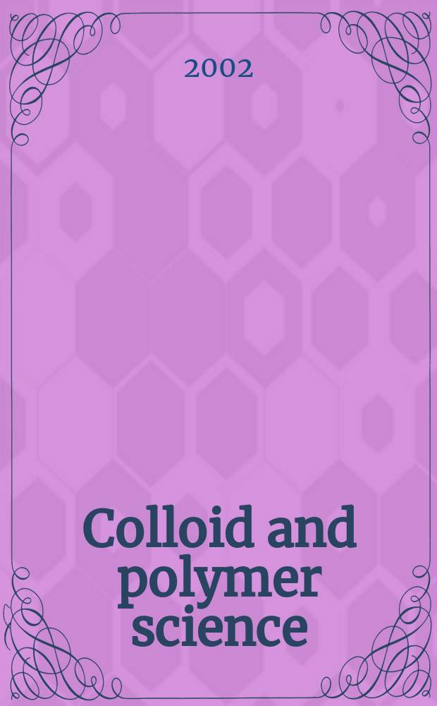 Colloid and polymer science : Offic. journal of the Kolloid-Ges. Vol.280, №2