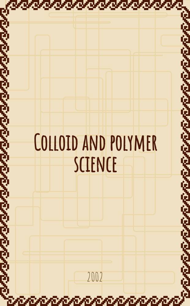 Colloid and polymer science : Offic. journal of the Kolloid-Ges. Vol.280, №3