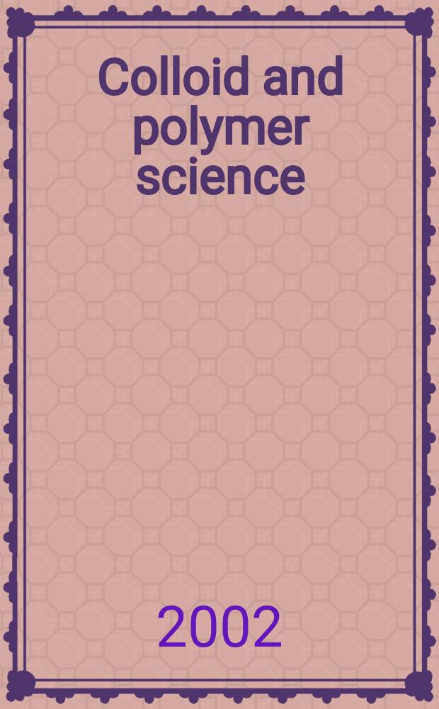 Colloid and polymer science : Offic. journal of the Kolloid-Ges. Vol.280, №7
