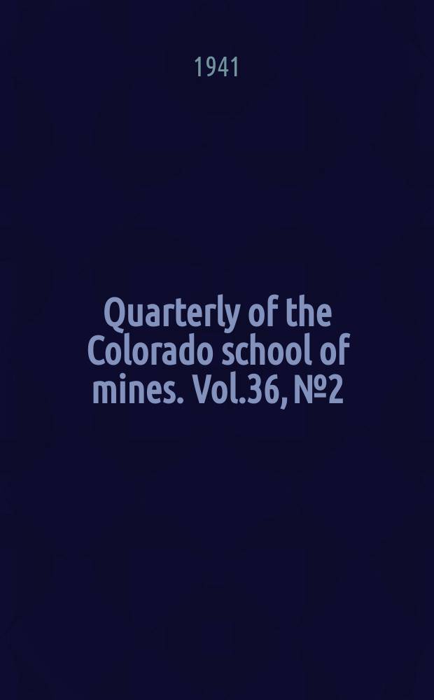 Quarterly of the Colorado school of mines. Vol.36, №2 : The time of origin and accumulation of petroleum